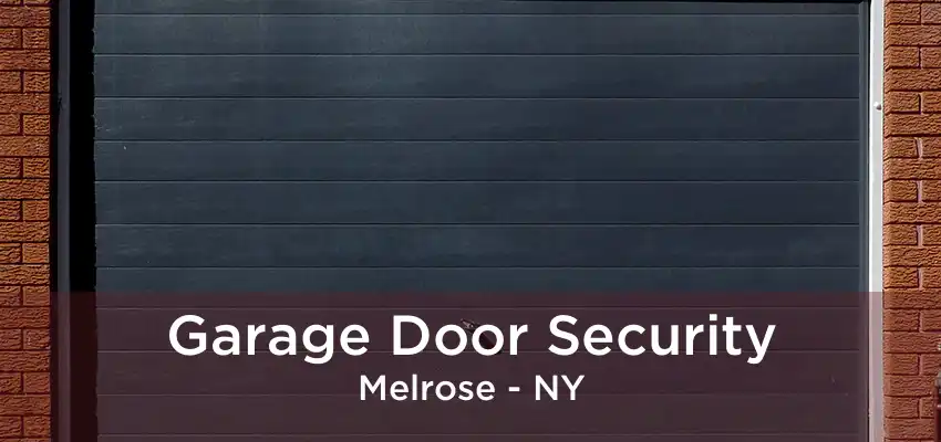 Garage Door Security Melrose - NY