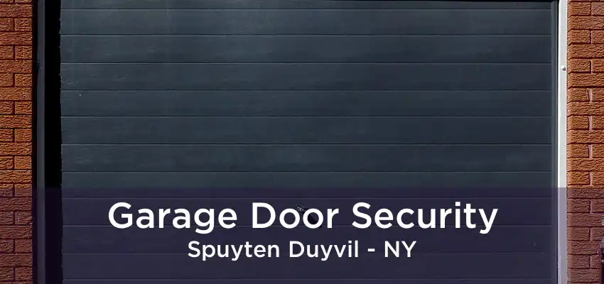 Garage Door Security Spuyten Duyvil - NY