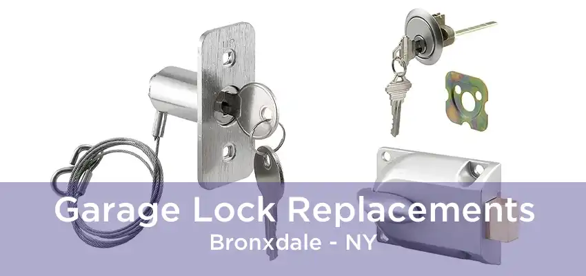 Garage Lock Replacements Bronxdale - NY