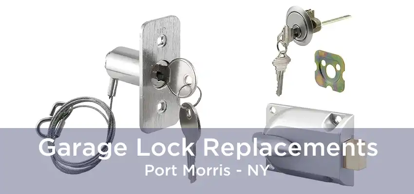 Garage Lock Replacements Port Morris - NY