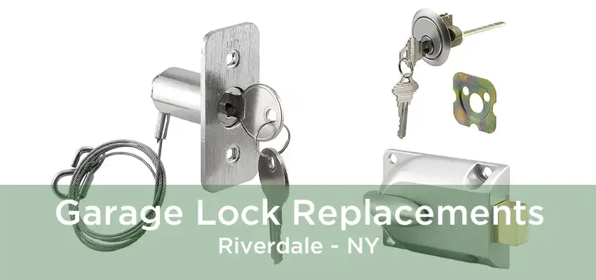 Garage Lock Replacements Riverdale - NY