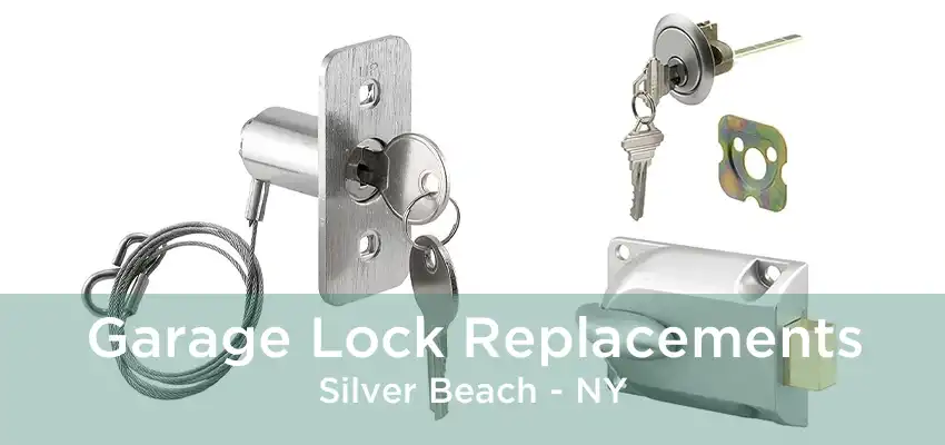 Garage Lock Replacements Silver Beach - NY