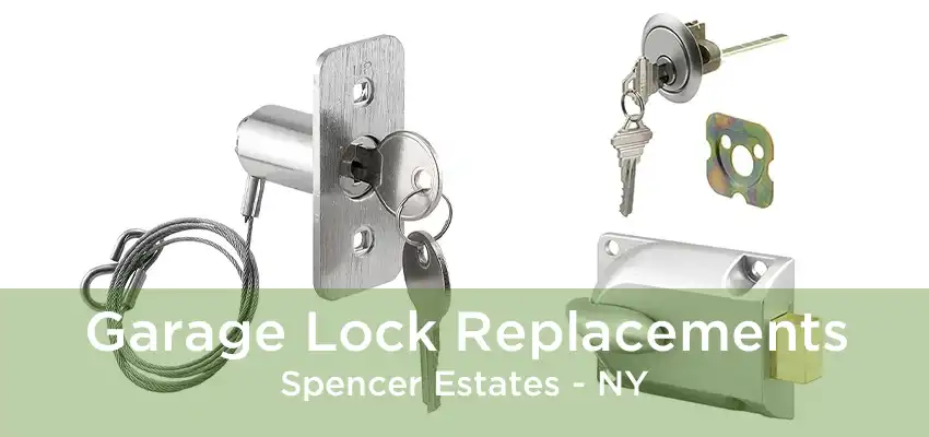 Garage Lock Replacements Spencer Estates - NY