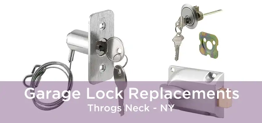 Garage Lock Replacements Throgs Neck - NY