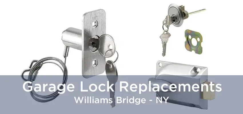 Garage Lock Replacements Williams Bridge - NY