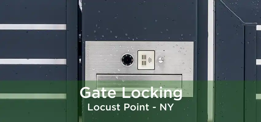 Gate Locking Locust Point - NY