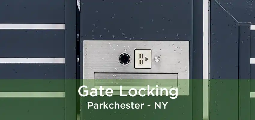 Gate Locking Parkchester - NY