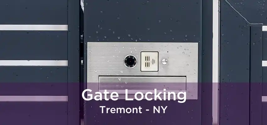 Gate Locking Tremont - NY