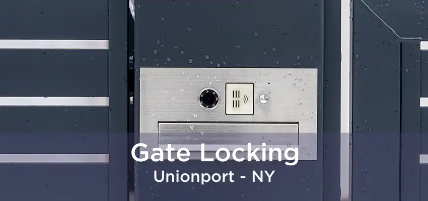 Gate Locking Unionport - NY