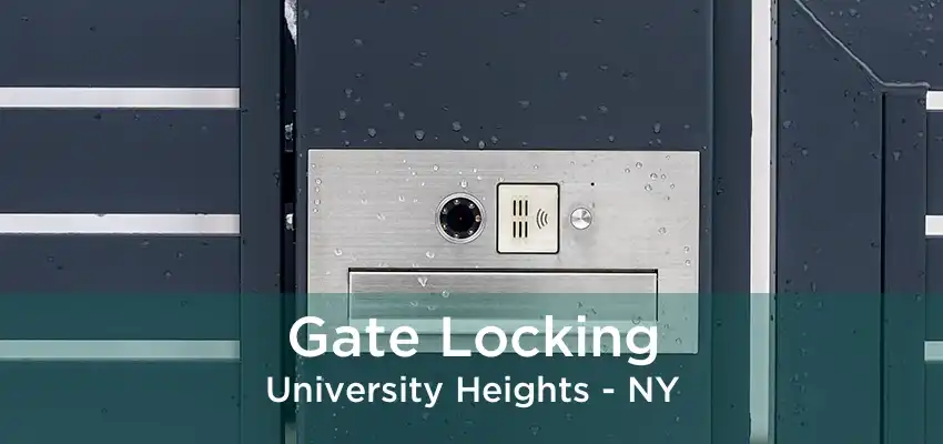 Gate Locking University Heights - NY