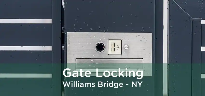 Gate Locking Williams Bridge - NY