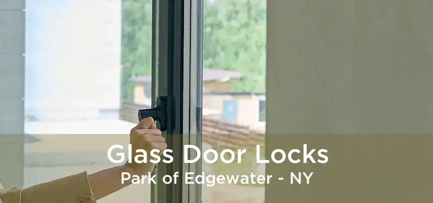 Glass Door Locks Park of Edgewater - NY