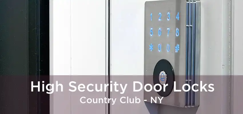 High Security Door Locks Country Club - NY