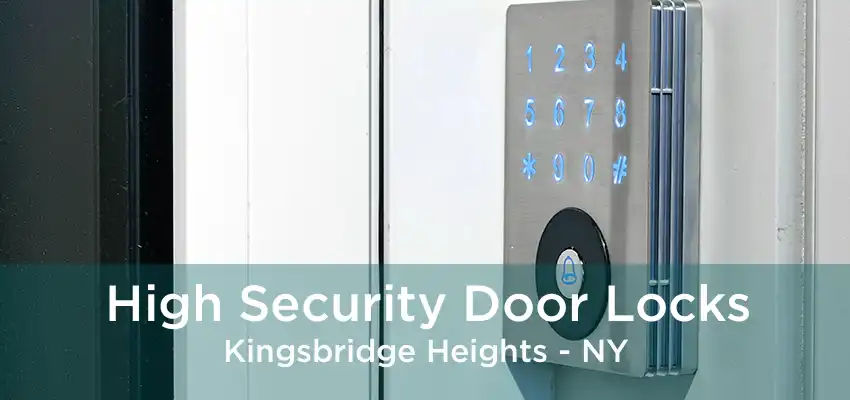 High Security Door Locks Kingsbridge Heights - NY