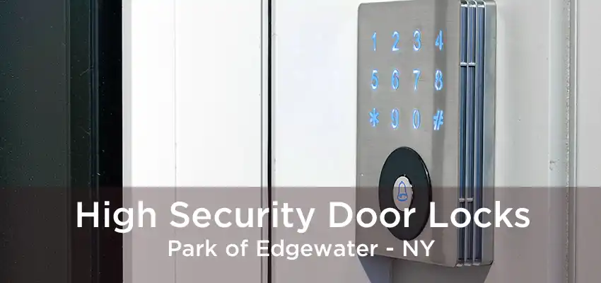 High Security Door Locks Park of Edgewater - NY