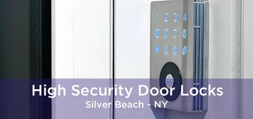 High Security Door Locks Silver Beach - NY