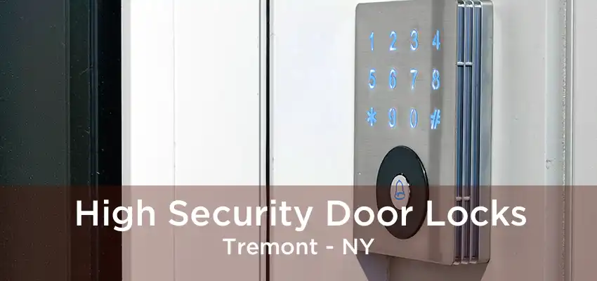 High Security Door Locks Tremont - NY