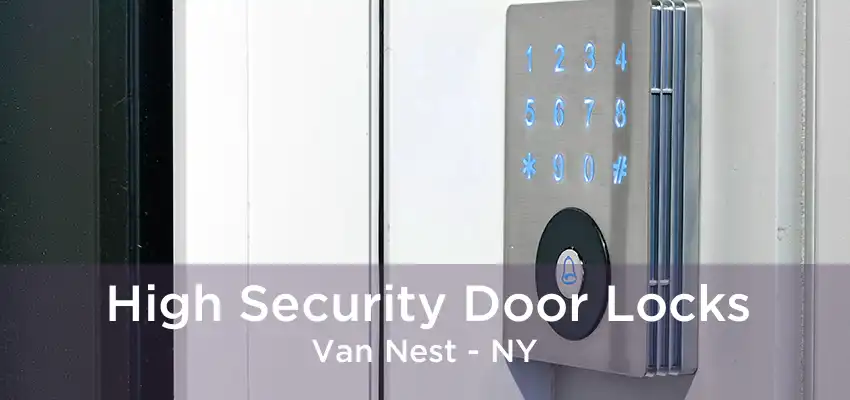 High Security Door Locks Van Nest - NY