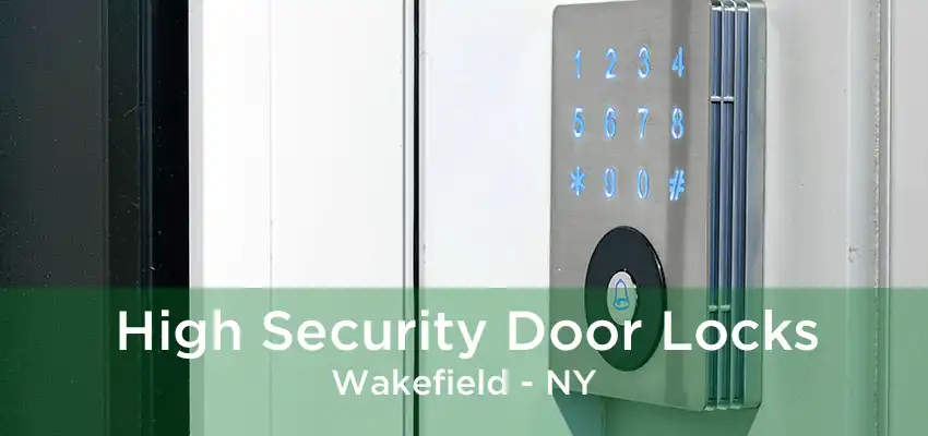 High Security Door Locks Wakefield - NY