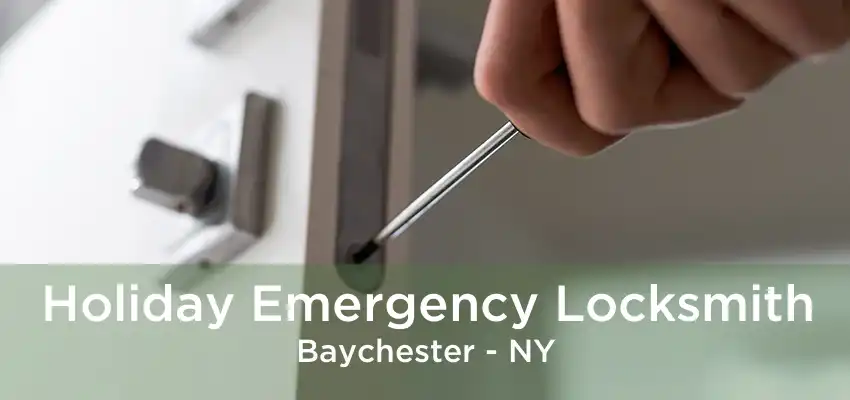 Holiday Emergency Locksmith Baychester - NY