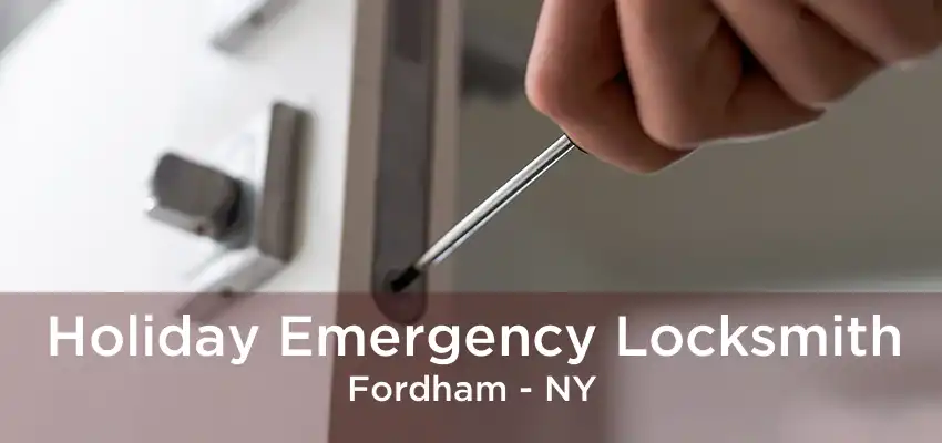 Holiday Emergency Locksmith Fordham - NY