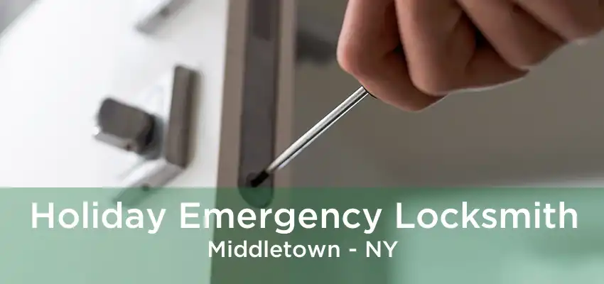 Holiday Emergency Locksmith Middletown - NY