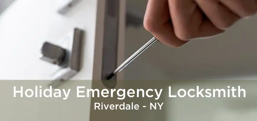 Holiday Emergency Locksmith Riverdale - NY