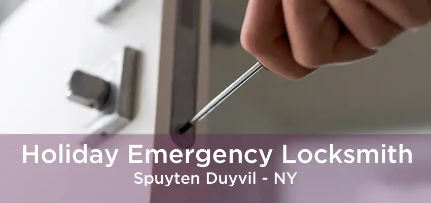 Holiday Emergency Locksmith Spuyten Duyvil - NY