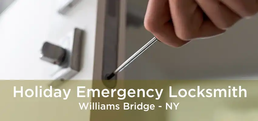 Holiday Emergency Locksmith Williams Bridge - NY