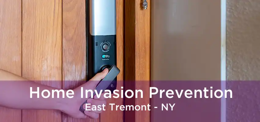 Home Invasion Prevention East Tremont - NY