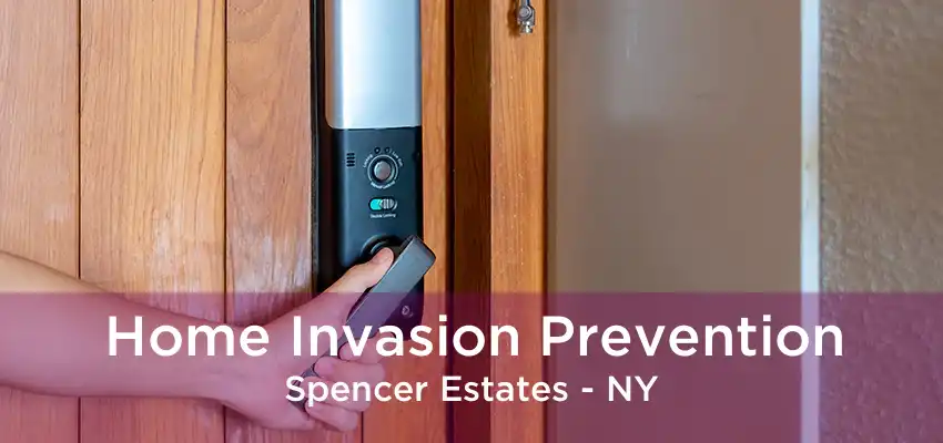 Home Invasion Prevention Spencer Estates - NY