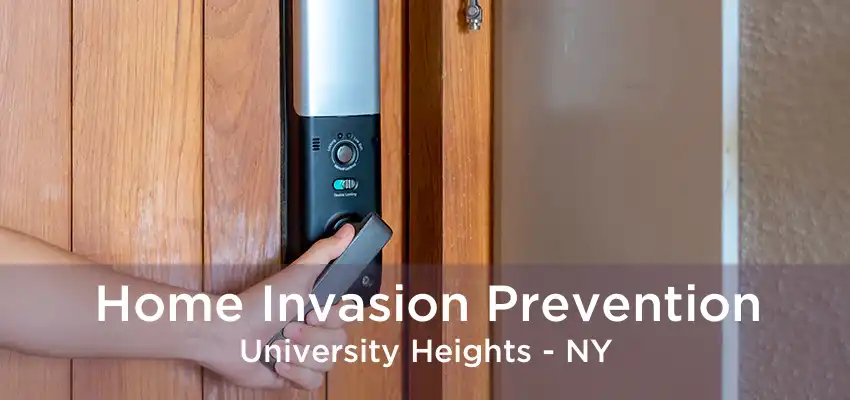 Home Invasion Prevention University Heights - NY