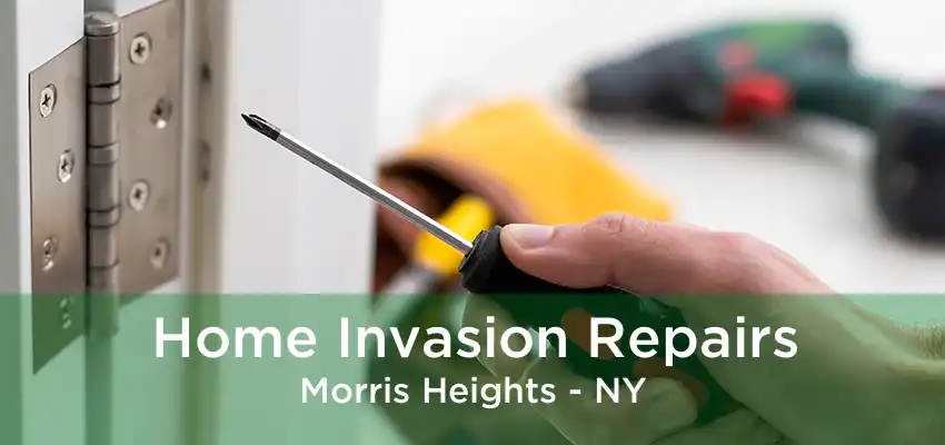 Home Invasion Repairs Morris Heights - NY