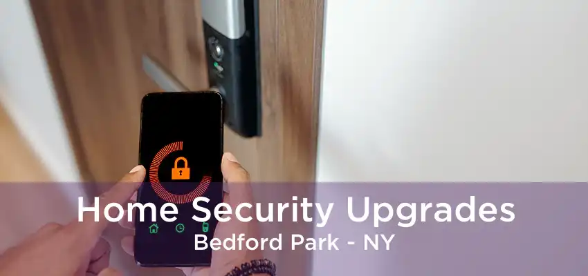 Home Security Upgrades Bedford Park - NY