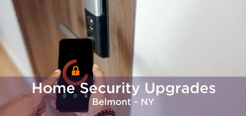 Home Security Upgrades Belmont - NY