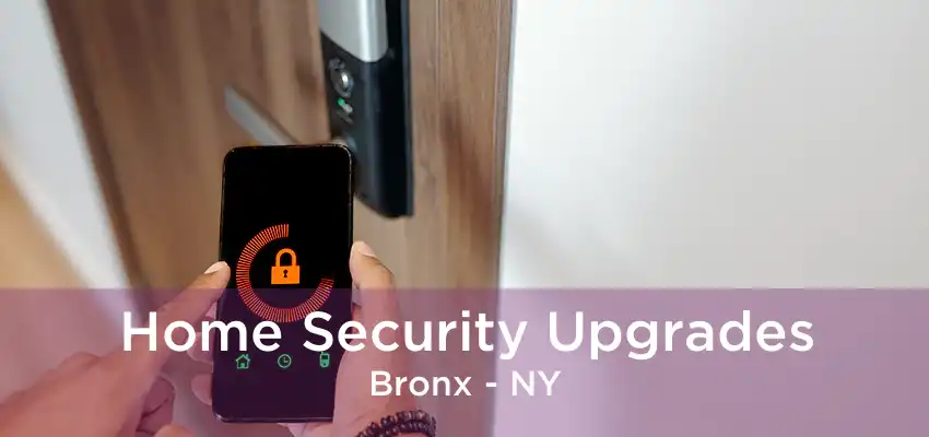 Home Security Upgrades Bronx - NY