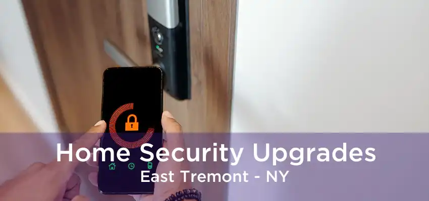 Home Security Upgrades East Tremont - NY