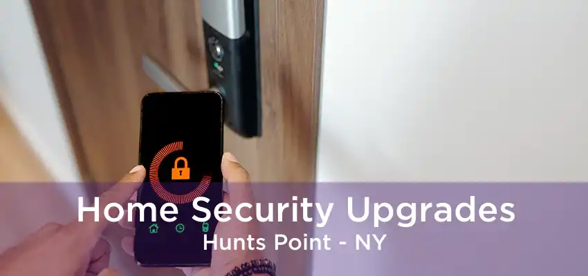 Home Security Upgrades Hunts Point - NY