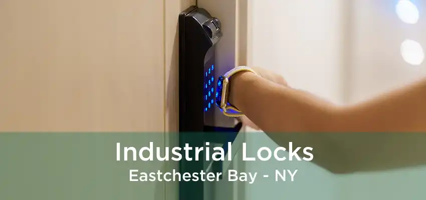 Industrial Locks Eastchester Bay - NY