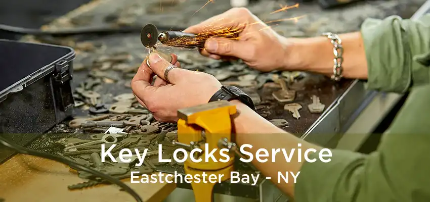 Key Locks Service Eastchester Bay - NY