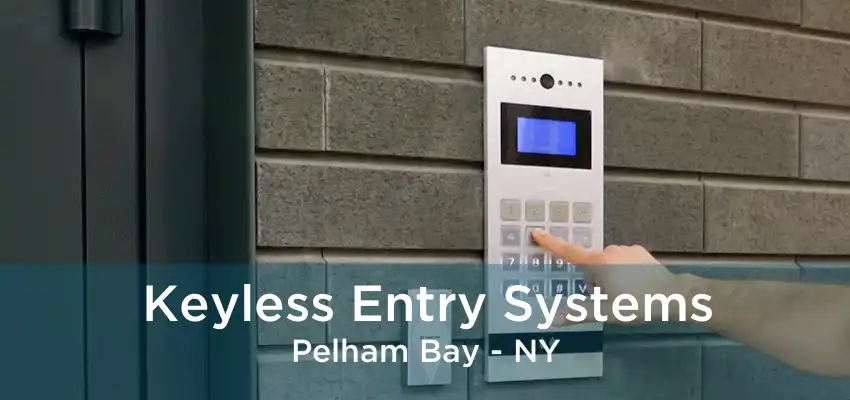 Keyless Entry Systems Pelham Bay - NY