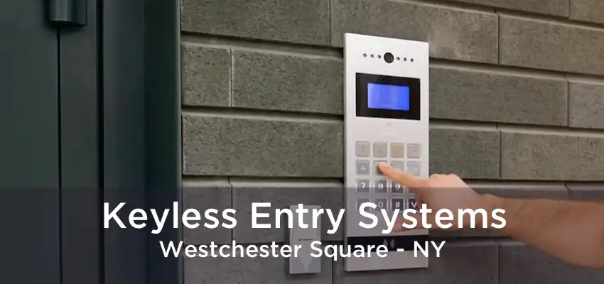 Keyless Entry Systems Westchester Square - NY