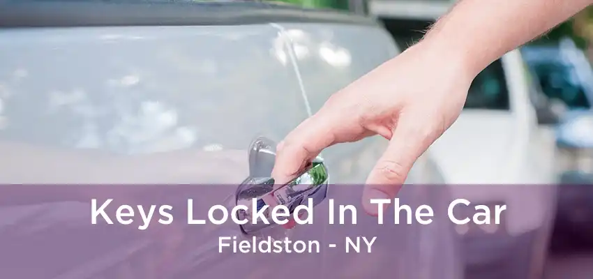 Keys Locked In The Car Fieldston - NY