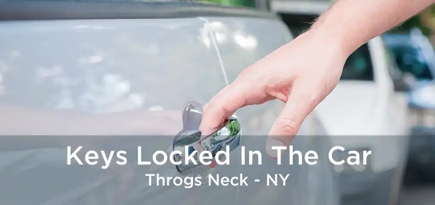 Keys Locked In The Car Throgs Neck - NY