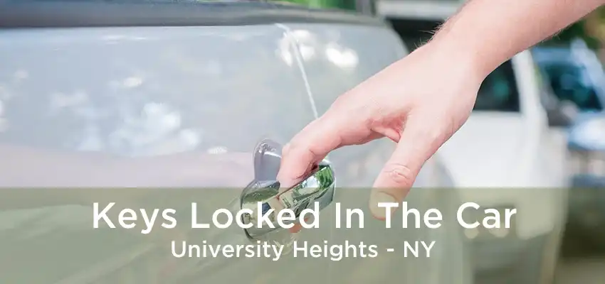 Keys Locked In The Car University Heights - NY