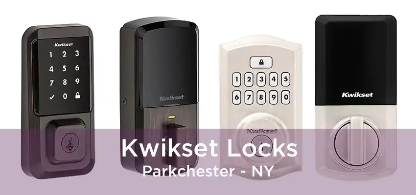 Kwikset Locks Parkchester - NY