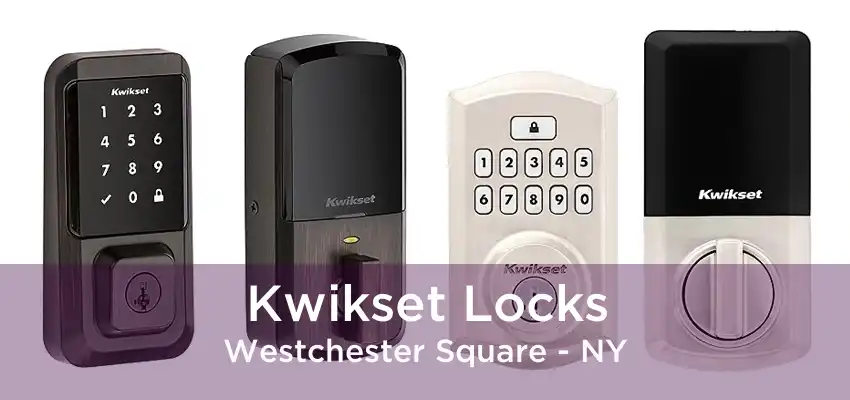 Kwikset Locks Westchester Square - NY