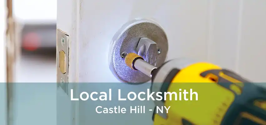 Local Locksmith Castle Hill - NY