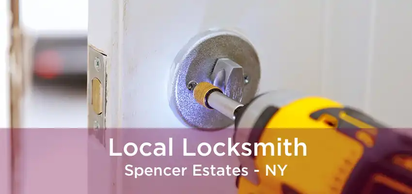 Local Locksmith Spencer Estates - NY