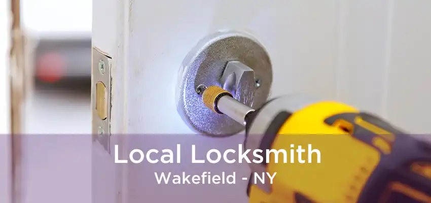 Local Locksmith Wakefield - NY